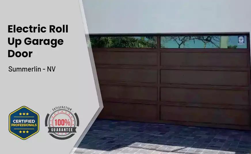 Electric Roll Up Garage Door Summerlin - NV 