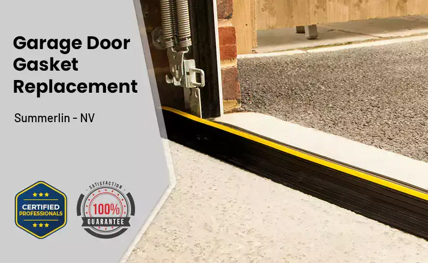 Garage Door Gasket Replacement&nbsp; Summerlin - NV 